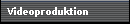 Videoproduktion